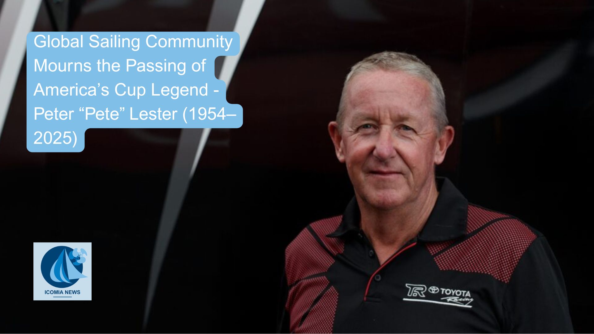 Global Sailing Community Mourns the Passing of America’s Cup Legend - Peter “Pete” Lester (1954–2025) #1
