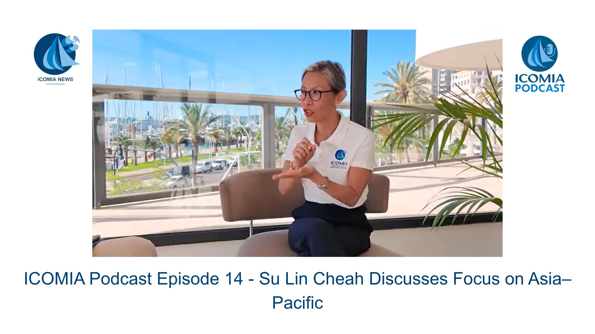 ICOMIA Podcast Episode 14 – Su Lin Cheah Discusses Focus on Asia–Pacific