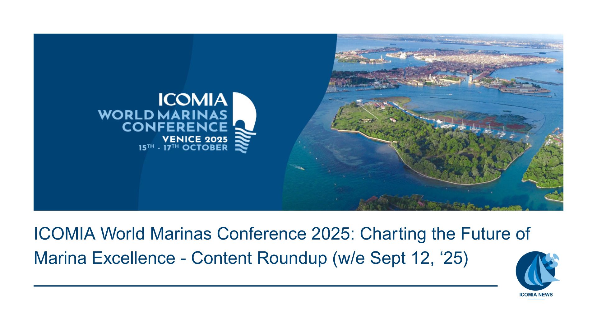 ICOMIA World Marinas Conference 2025: Charting the Future of Marina Excellence – Content Roundup