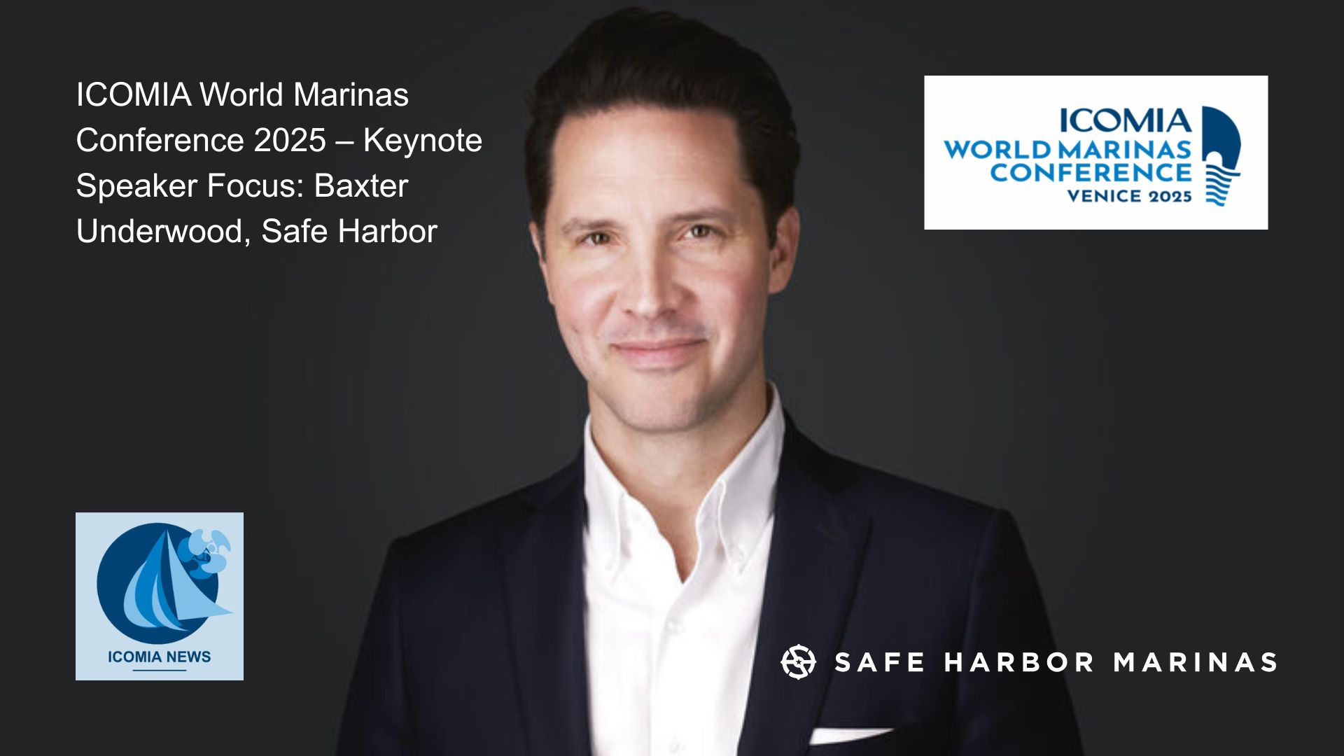 ICOMIA World Marinas Conference 2025 – Keynote Speaker Focus: Baxter Underwood, Safe Harbor