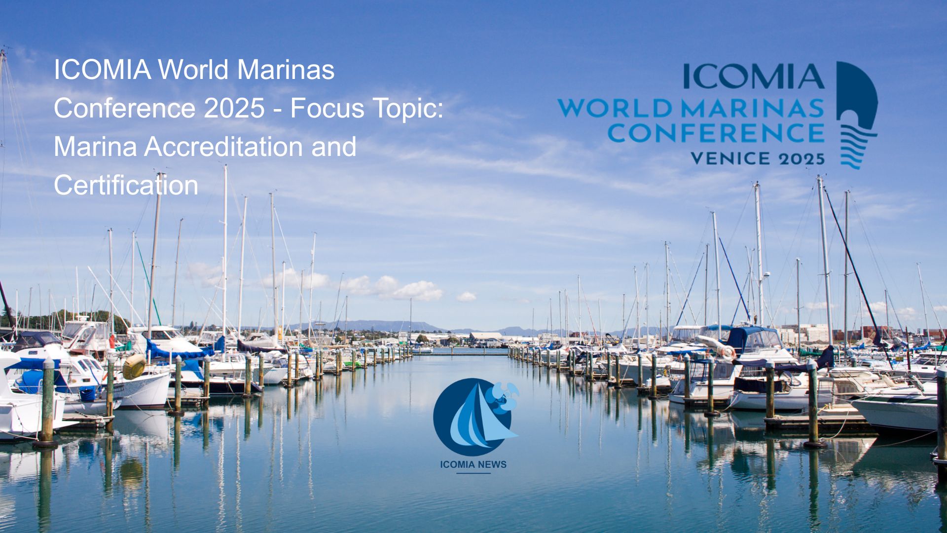 ICOMIA World Marinas Conference 2025 – Marina Accreditation and Certification