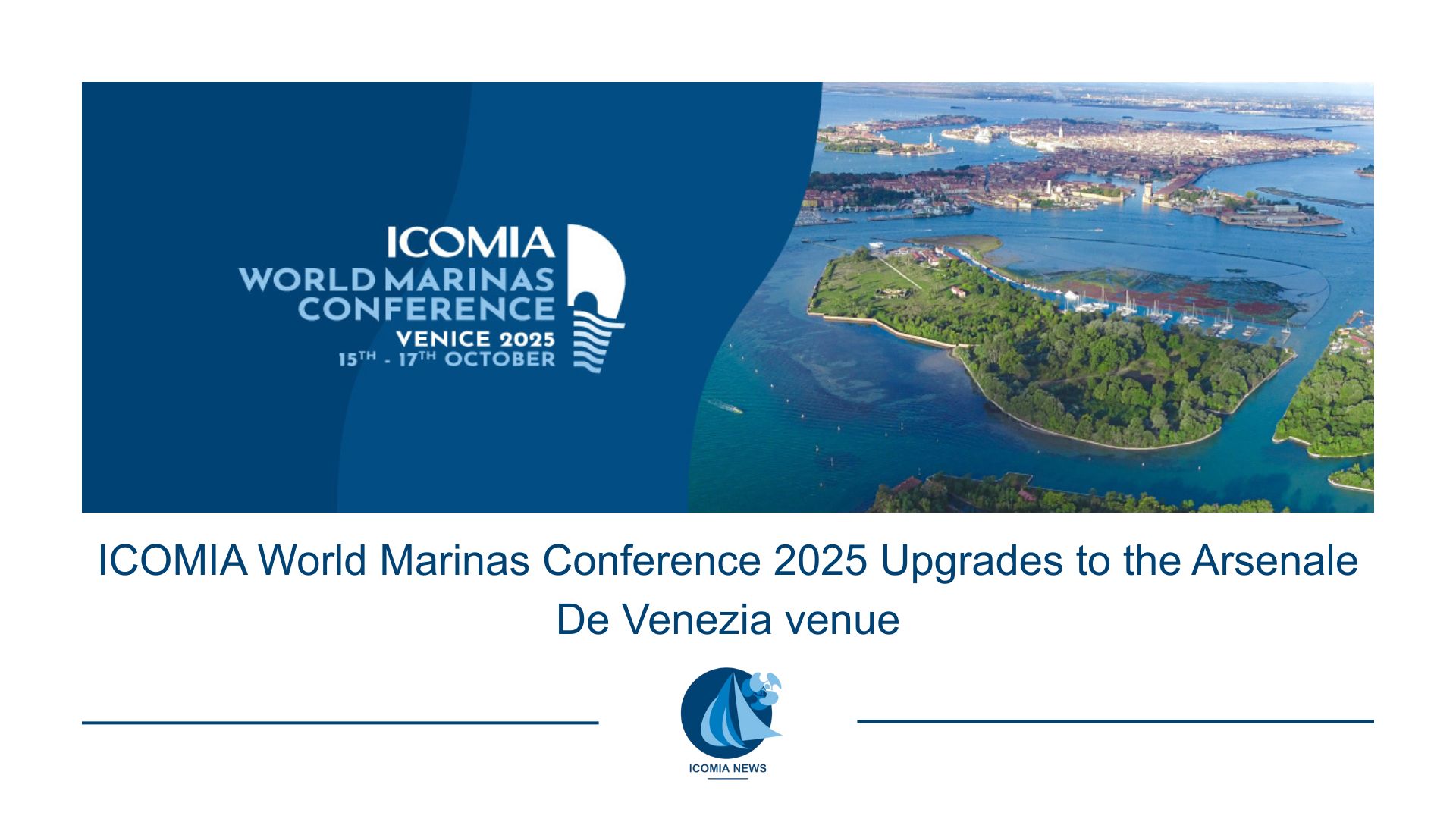 ICOMIA World Marinas Conference 2025 Upgrades to the Arsenale De Venezia venue