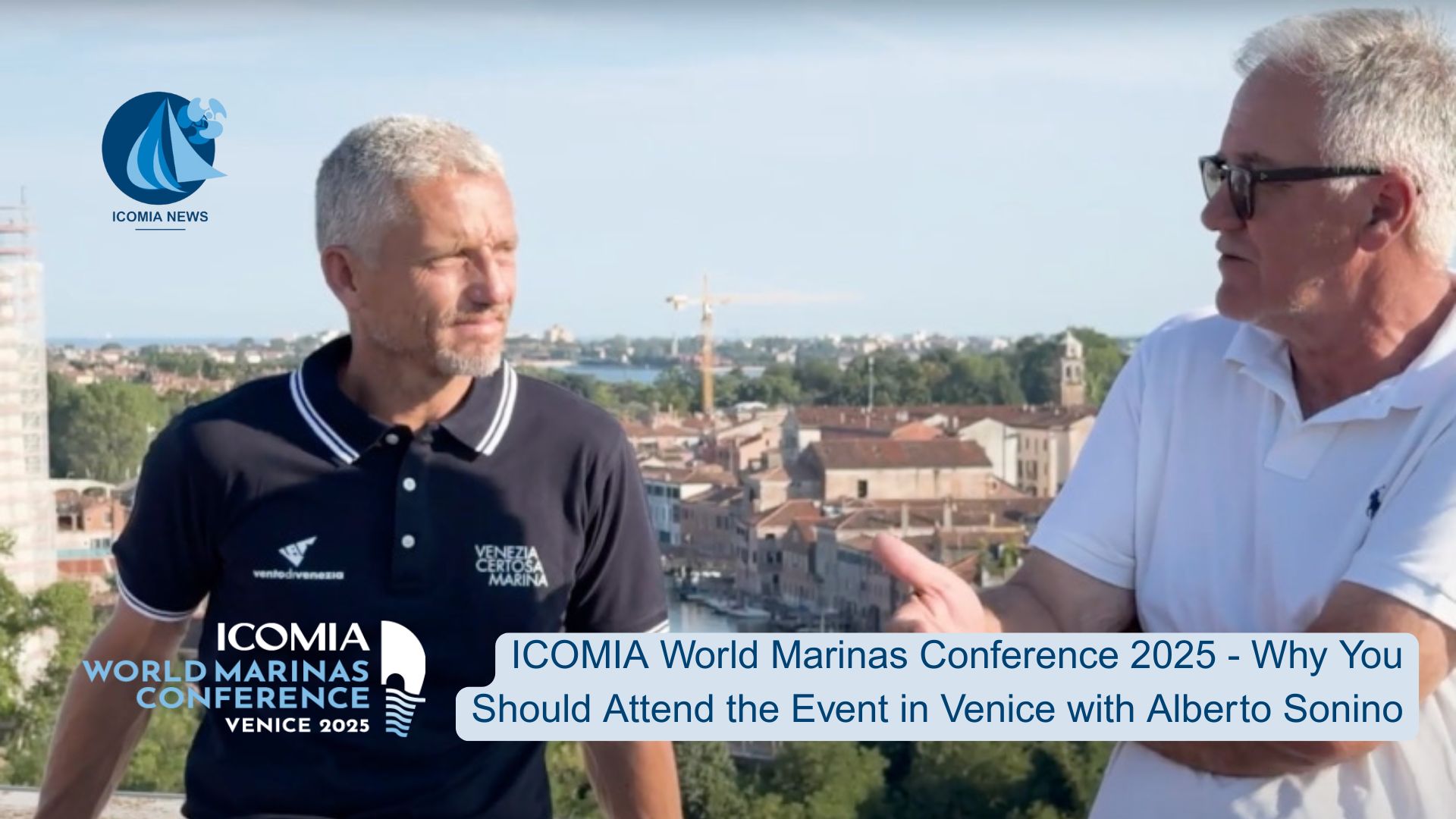 ICOMIA World Marinas Conference 2025 – Why You Should Attend the Event in Venice with Alberto Sonino
