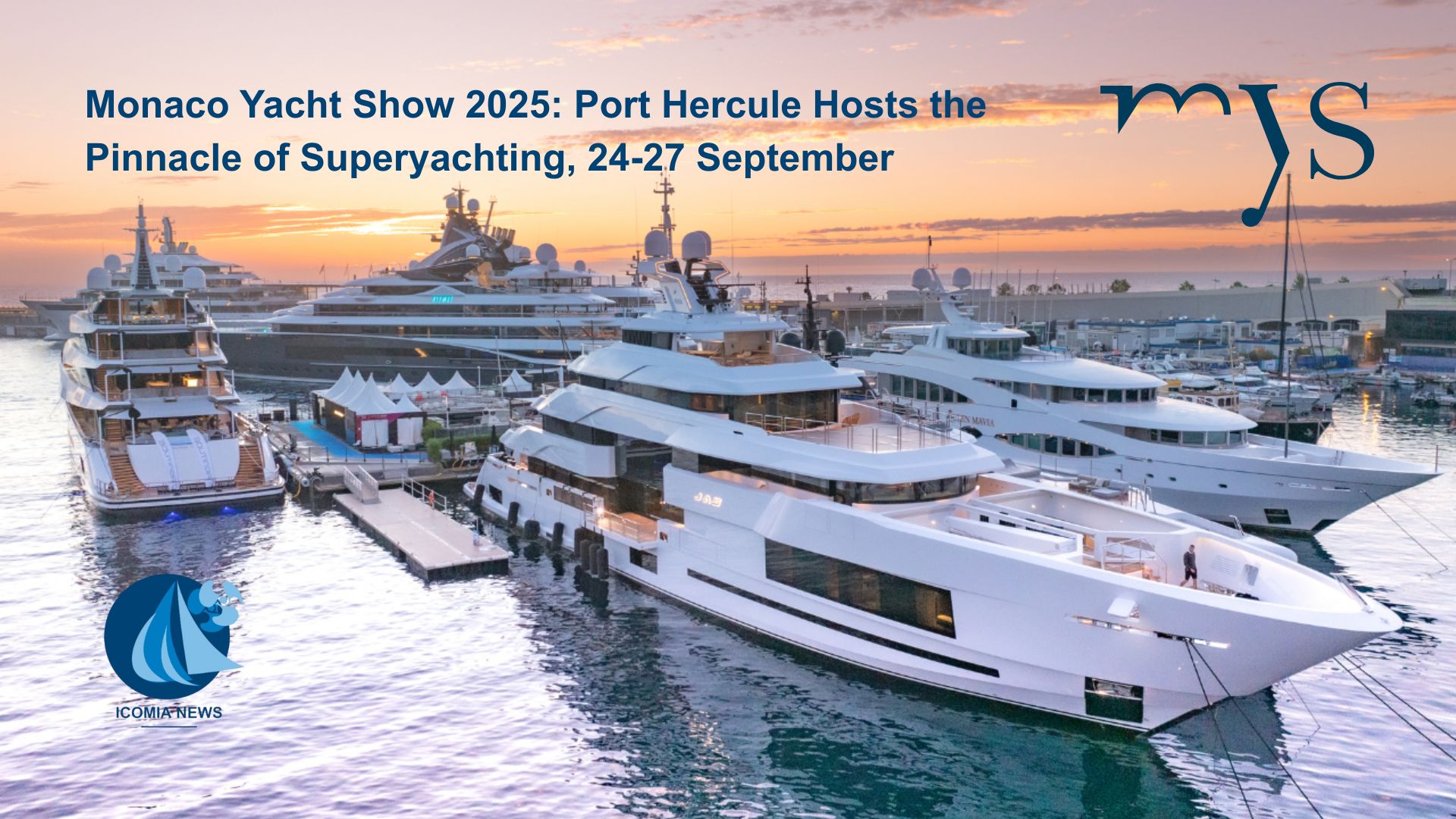 Monaco Yacht Show 2025: Port Hercule Hosts the Pinnacle of Superyachting, 24-27 September